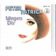 PETER PATRICK - Wegen Dir